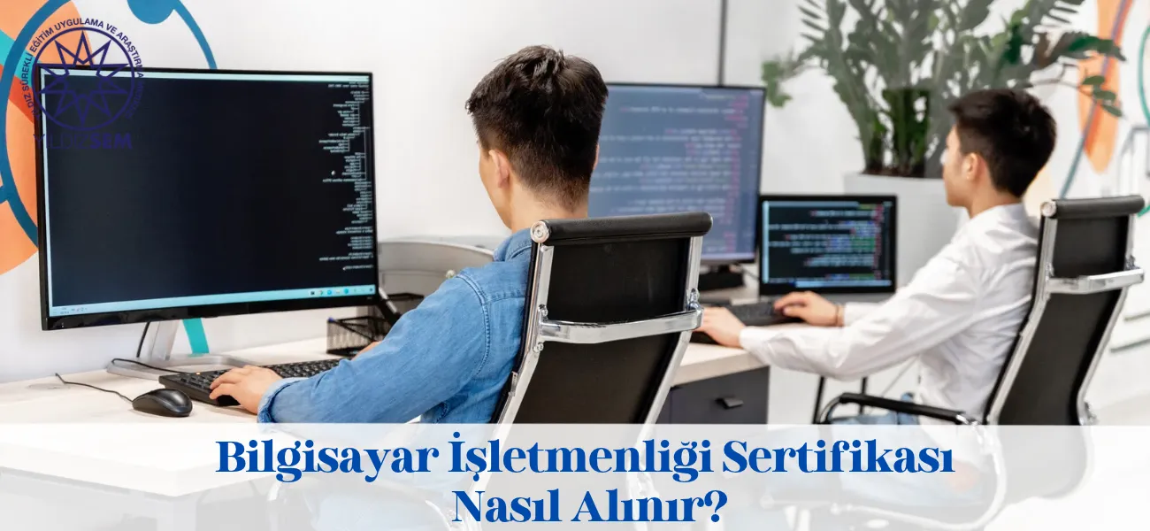 Bilgisayar İşletmenliği Sertifikası Nasıl Alınır?