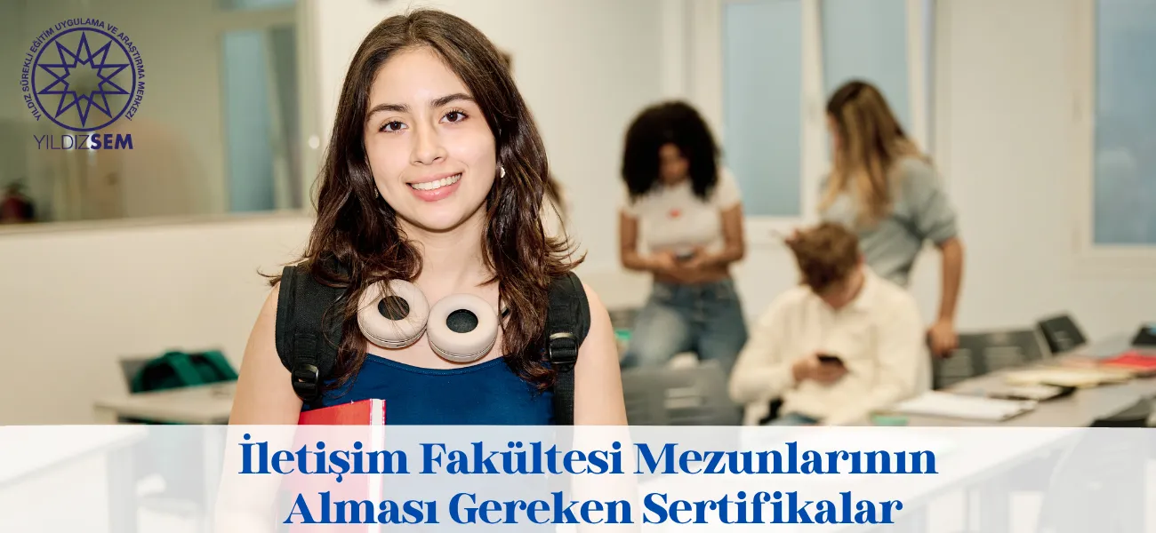 İletişim Fakültesi Mezunlarının Alması Gereken Sertifikalar
