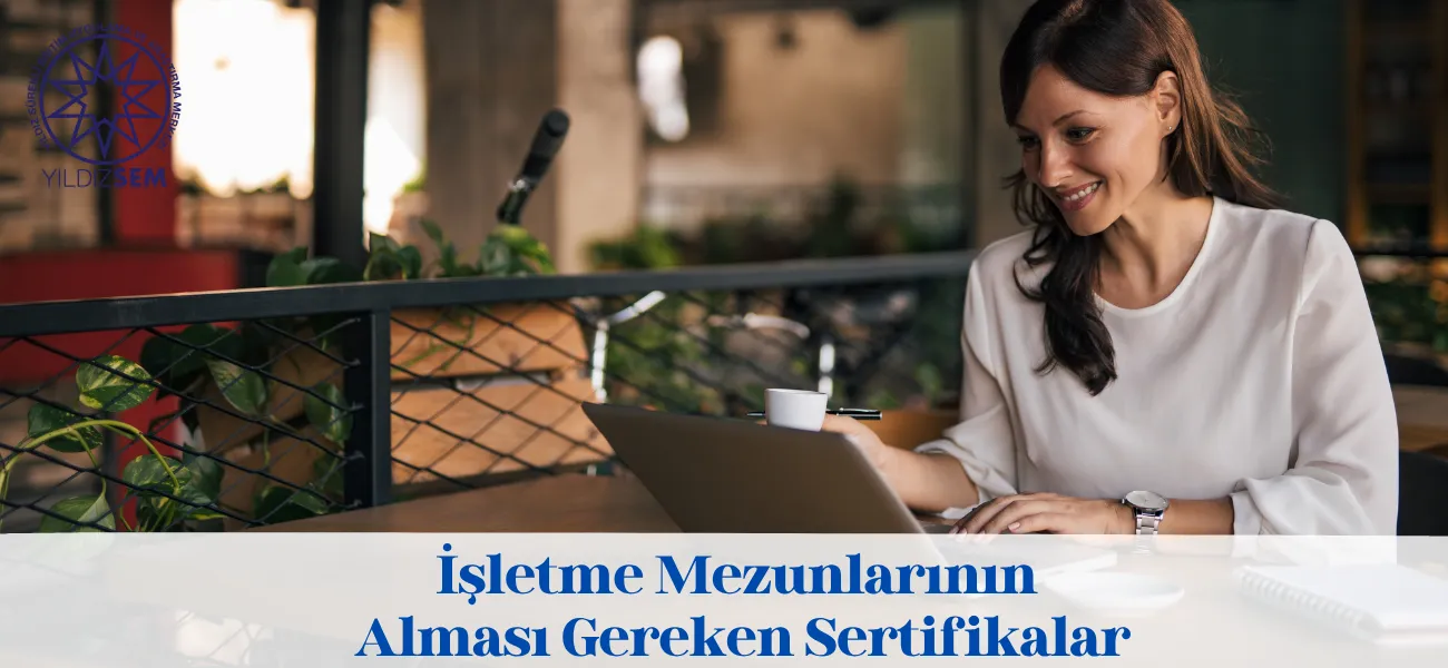 İşletme Mezunlarının Alması Gereken Sertifikalar
