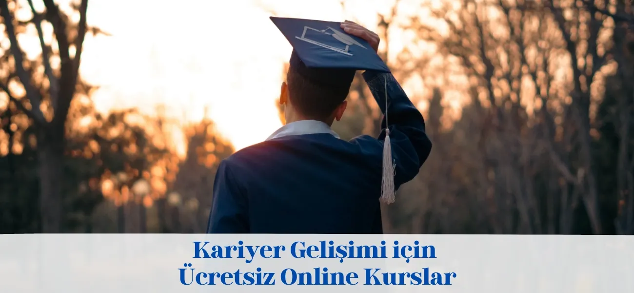 Kariyer Gelişimi için Ücretsiz Online Kurslar