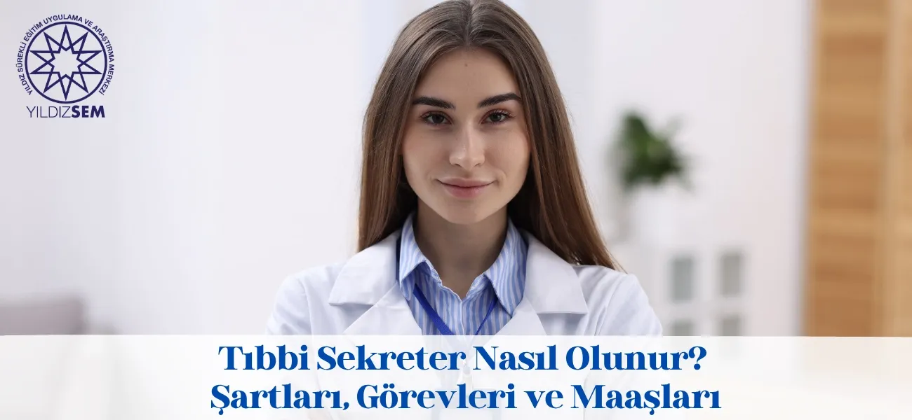 Tıbbi Sekreter Nasıl Olunur? Şartları, Görevleri ve Maaşları