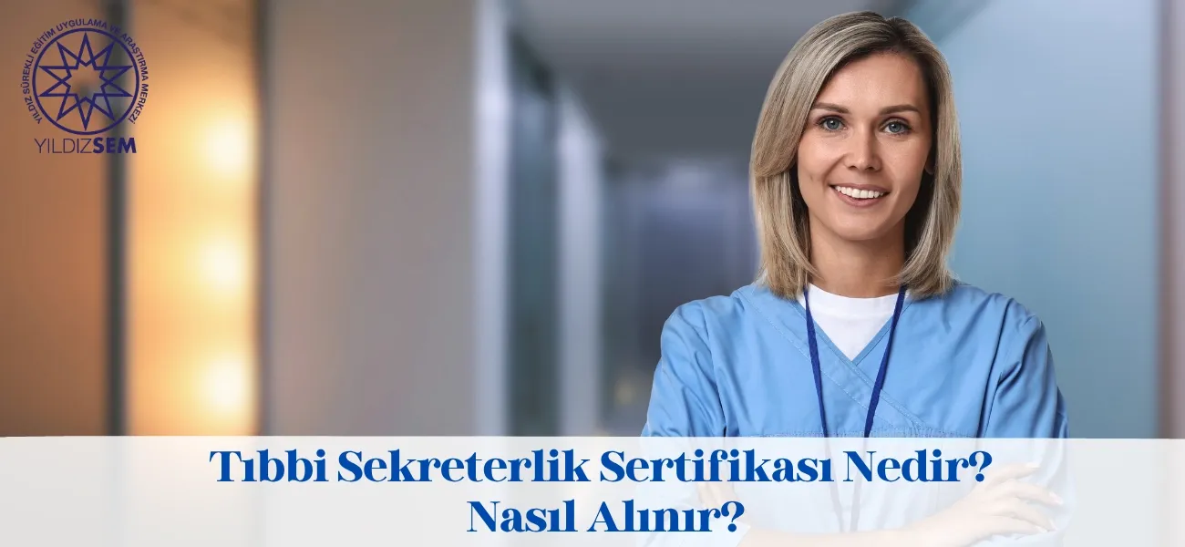 Tıbbi Sekreterlik Sertifikası Nedir? Nasıl Alınır?