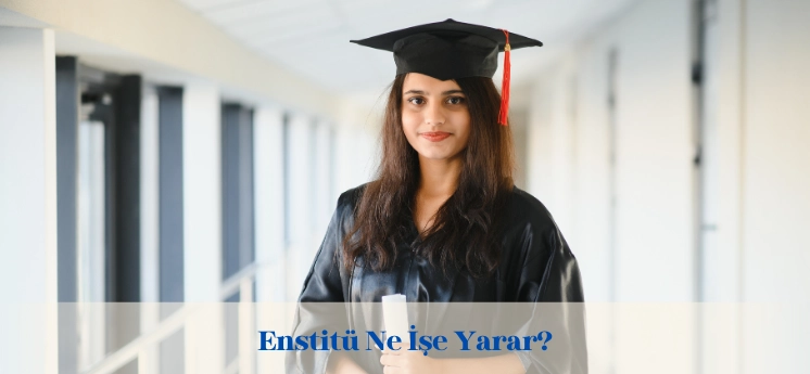 enstitu-ne-ise-yarar