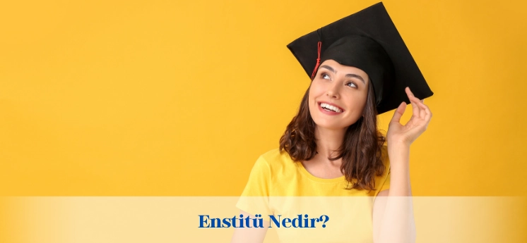 enstitu-nedir-ne-demektir