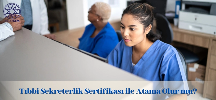tibbi-sekreterlik-sertifikasi-ile-atama-olur-mu