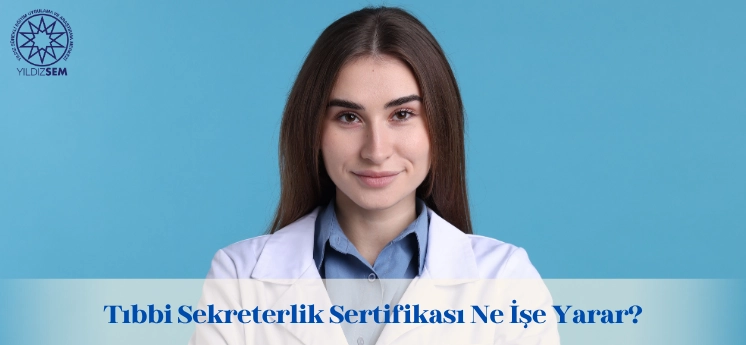 tibbi-sekreterlik-sertifikasi-ne-ise-yarar