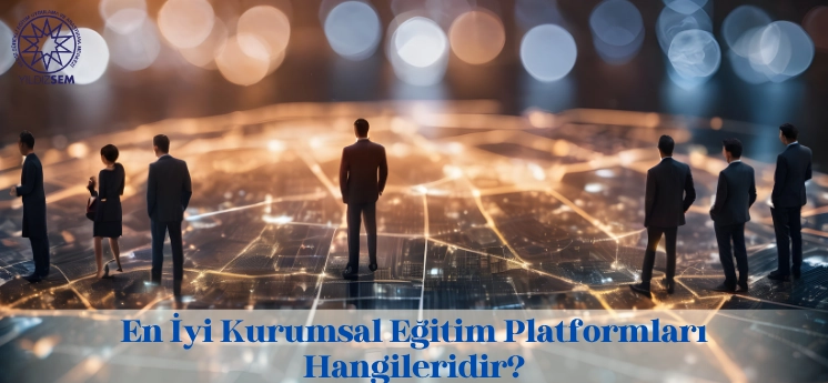 en-iyi-kurumsal-egitim-platformlari