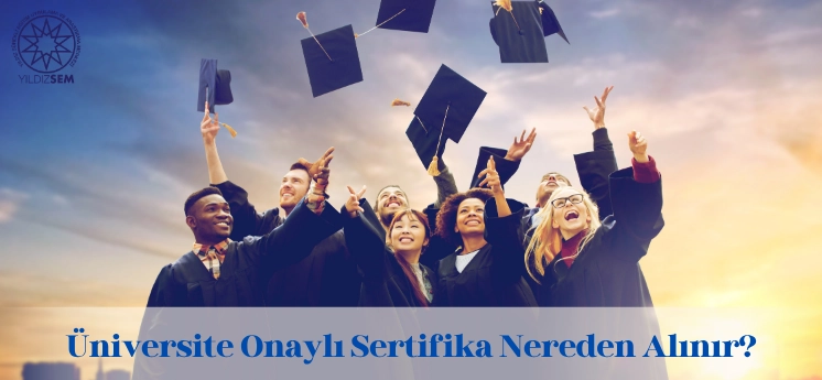 universite-onayli-sertifika-nereden-alinir